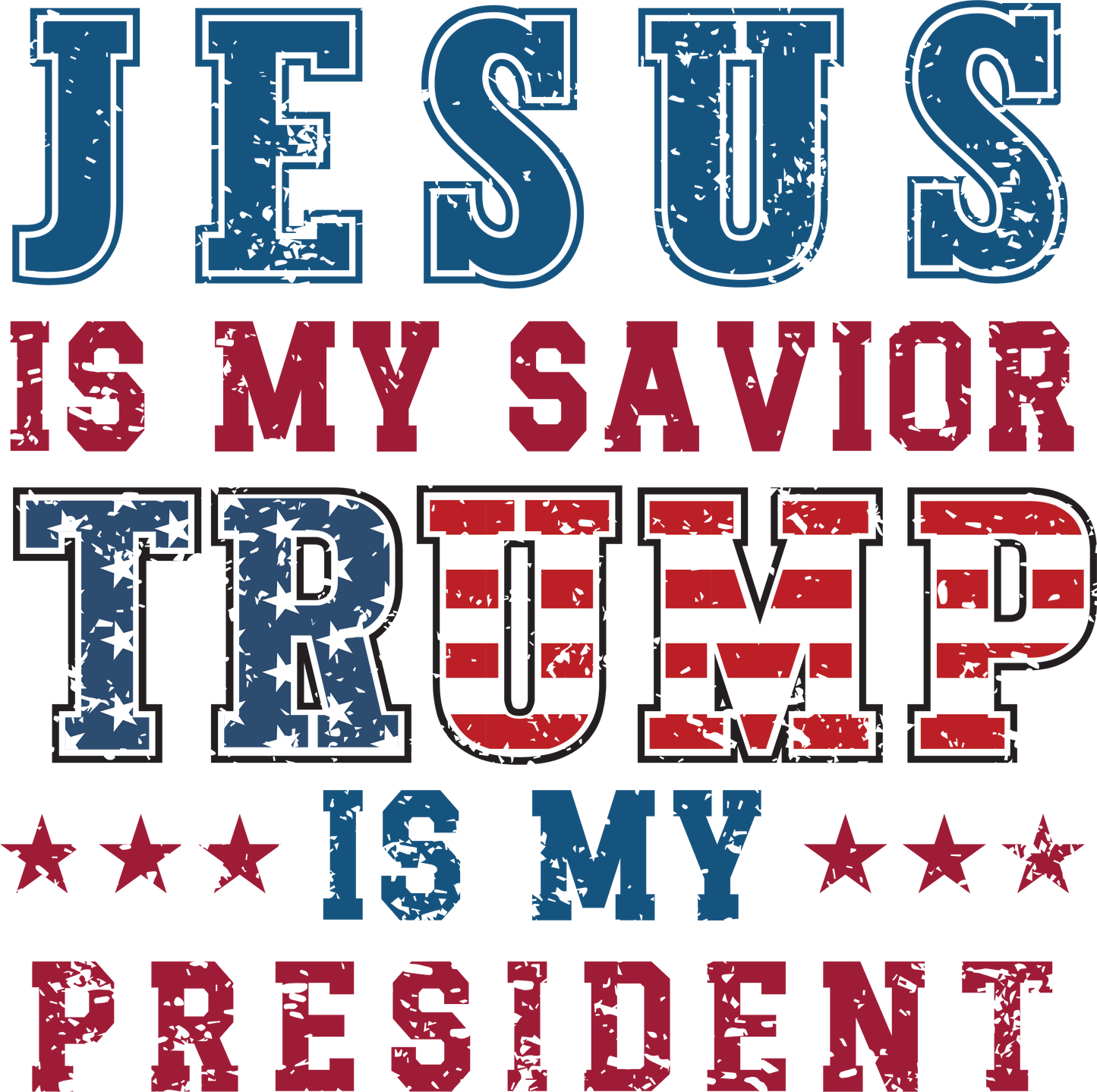 Jesus is my Savior Trump is my President DTF Prints