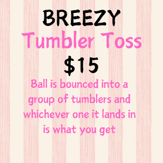 Tumbler Toss!!!