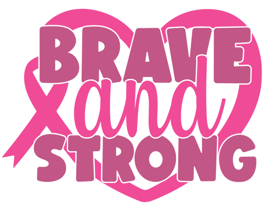 DTF Prints Brave and Strong